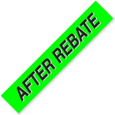 AFTER REBATE Windshield Slogan Signs