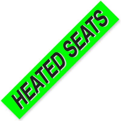 HEATED SEATS  Windshield Slogan Signs