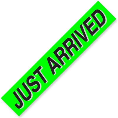 JUST ARRIVED Windshield Slogan Signs