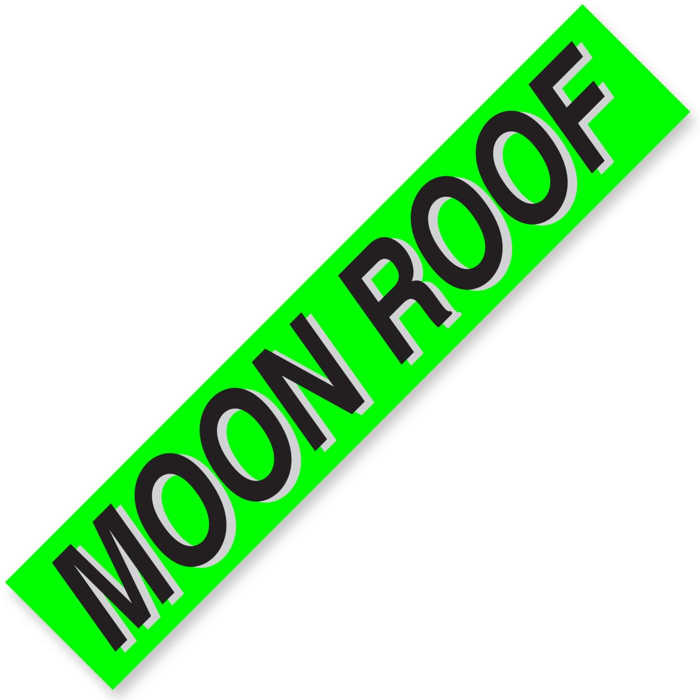 MOON ROOF Windshield Slogan Signs