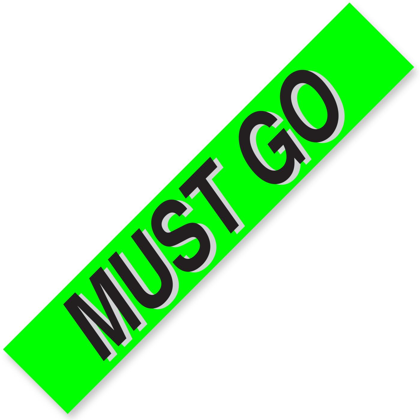 MUST GO Windhield Slogan Signs