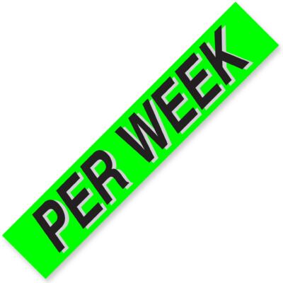 PER WEEK Windshield Slogan Signs
