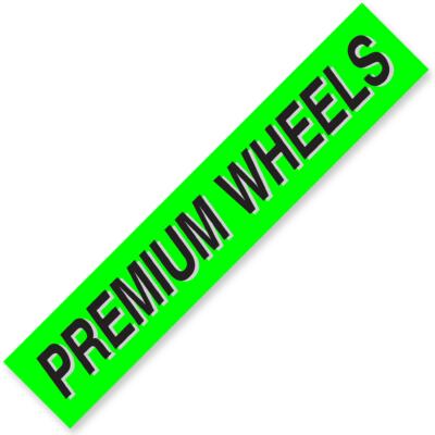 PREMIUM WHEELS Windshield Slogan Signs