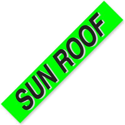 SUN ROOF  Windshield Slogan Signs