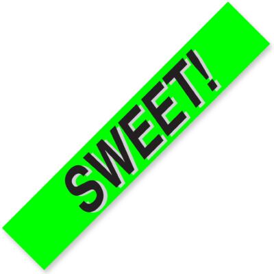 SWEET  Windshield Slogan Signs