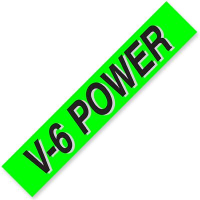 V-6 POWER Windshield Slogan Signs