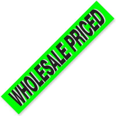 WHOLESALE PRICED Windshield Slogan Signs
