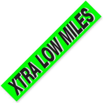 XTRA LOW MILES Windshield Slogan Signs